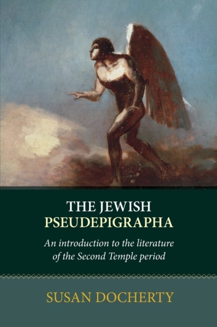 The Jewish Pseudepigrapha - An Introduction To The Literature Of The Second Temple Period