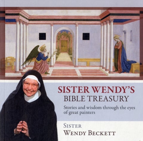 Sister Wendy's Bible Treasury - Stories And Wisdom Through The Eyes Of Great Painters
