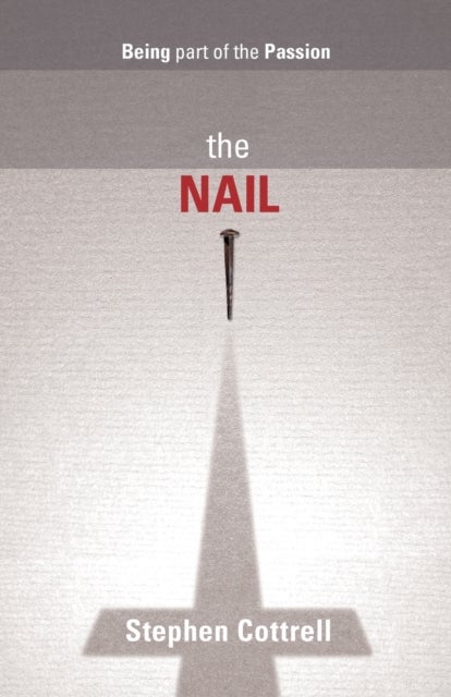 The Nail - Being Part Of The Passion