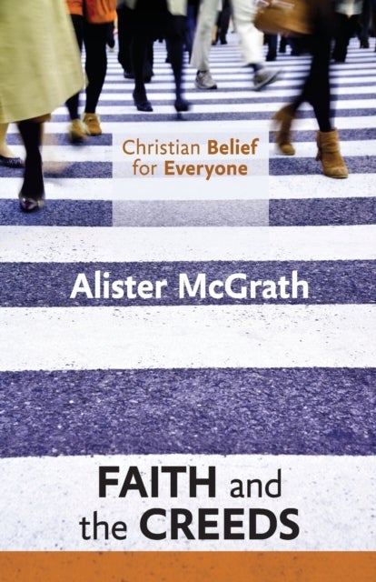 Bilde av Christian Belief For Everyone: Faith And The Creeds Av Alister Dphil Dd Mcgrath