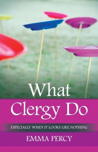 What Clergy Do - Especially When It Looks Like Nothing