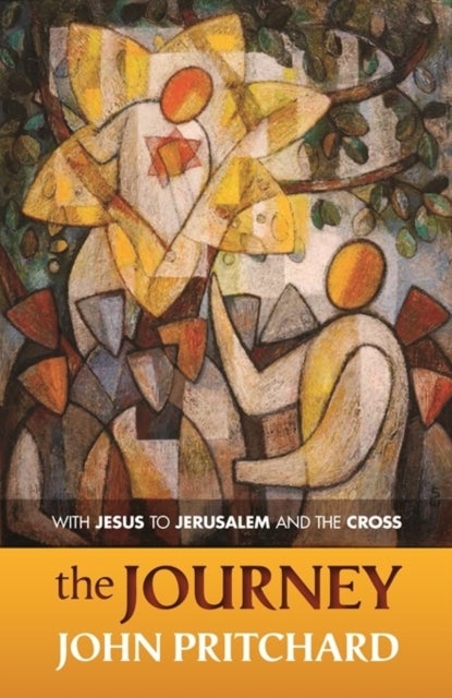 The Journey - With Jesus To Jerusalem And The Cross