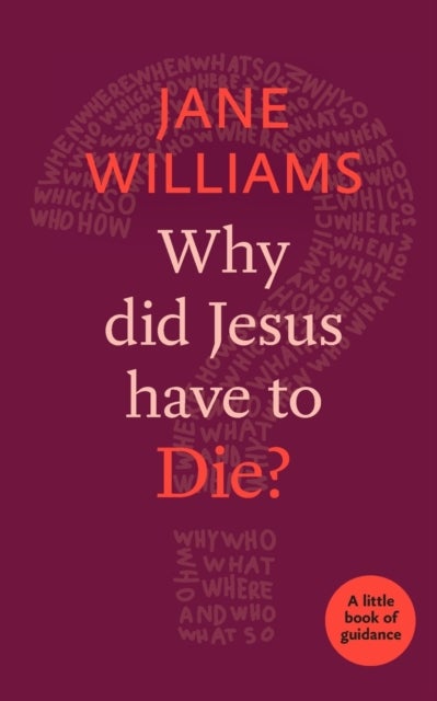Bilde av Why Did Jesus Have To Die? Av Dr Jane Williams