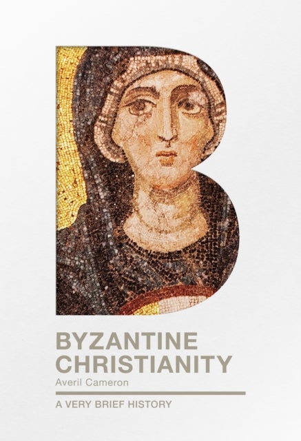 Byzantine Christianity - A Very Brief History
