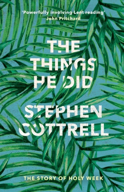 The Things He Did - The Story Of Holy Week