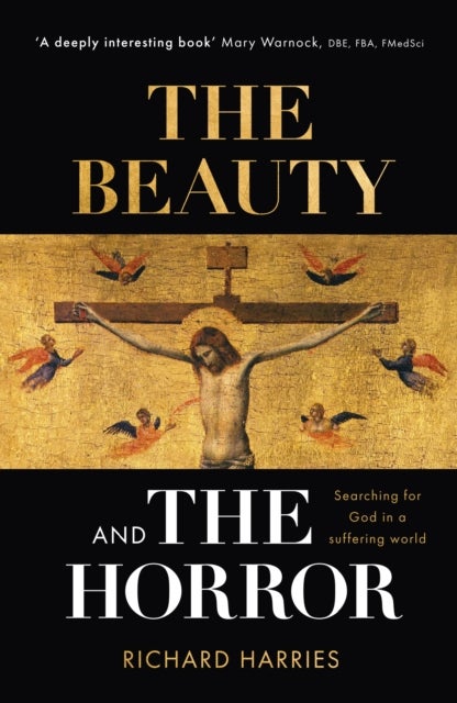 The Beauty and the Horror - Searching For God In A Suffering World
