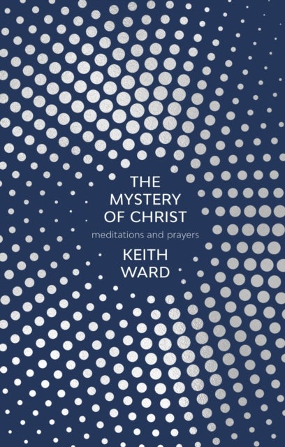 The Mystery of Christ - Meditations And Prayers