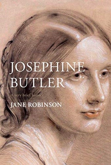 Josephine Butler - A Very Brief History