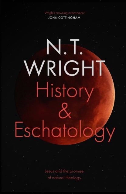 History and Eschatology - Jesus and the Promise of Natural Theology
