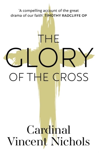 The Glory of the Cross - A Journey through Holy Week and Easter