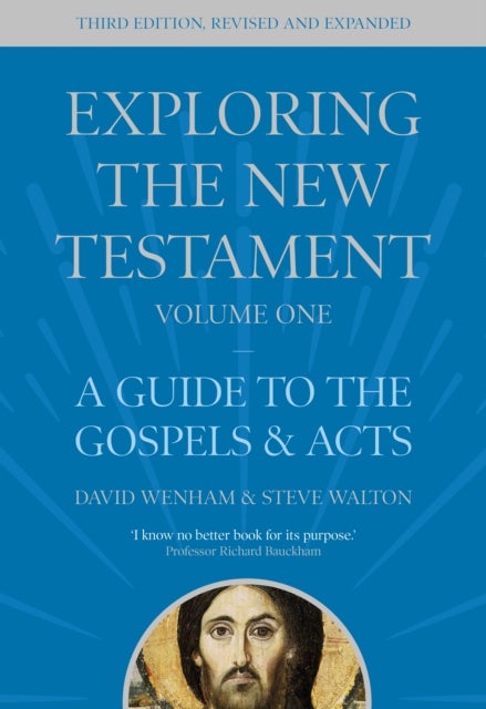 Exploring the New Testament, Volume 1 - A Guide to the Gospels and Acts, Third Edition