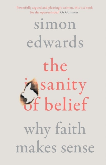 The Sanity of Belief - Why Faith Makes Sense