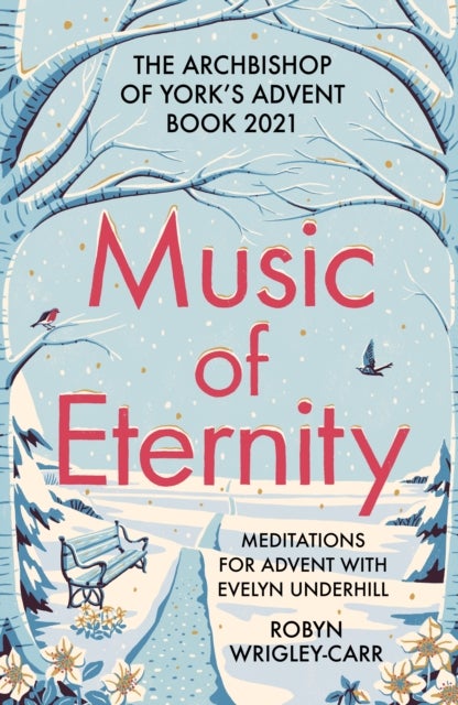 Bilde av Music Of Eternity: Meditations For Advent With Evelyn Underhill Av Dr Robyn Wrigley-carr