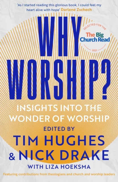 Bilde av Why Worship? Av Edited By Tim Hughes And Nick Drake With Liza Hoeksma
