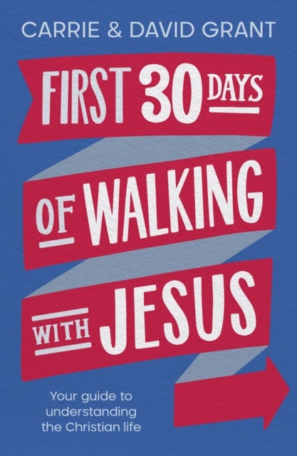 Bilde av First 30 Days Of Walking With Jesus Av Carrie Grant &amp; David Grant