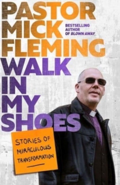 Walk In My Shoes - Stories of Miraculous Transformation