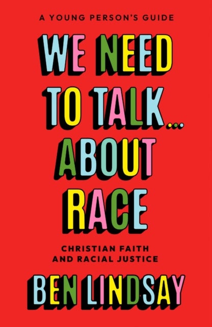 We Need to Talk About Race (YA edition) - Racism, the Church and building a brighter future