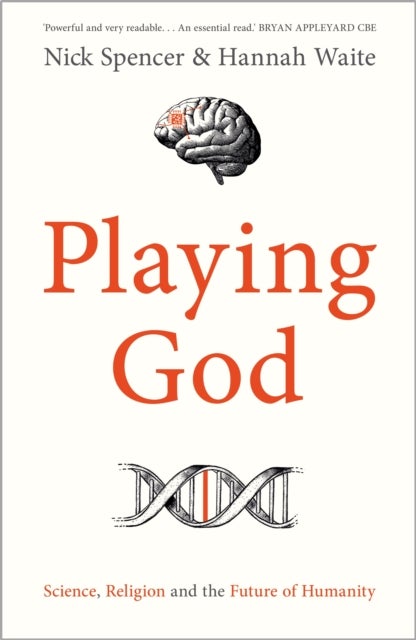 Playing God - Science, Religion and the Future of Humanity