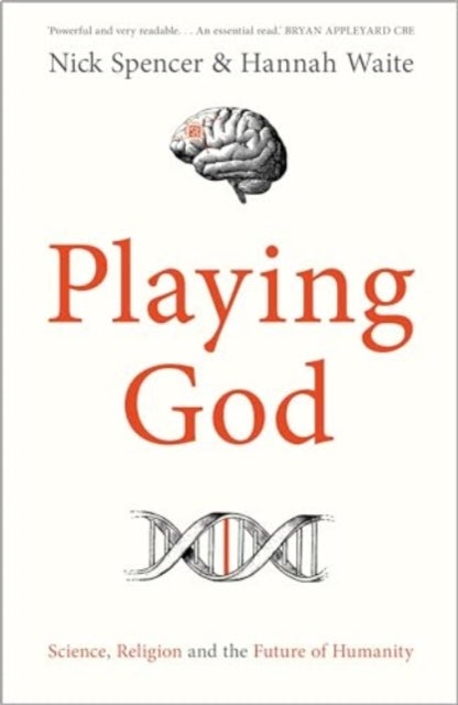 Playing God - Science, Religion and the Future of Humanity
