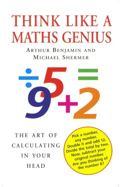 Think Like A Maths Genius - The Art of Calculating in Your Head