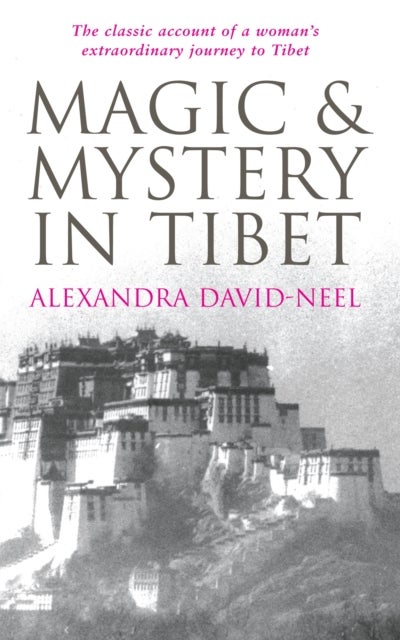 Bilde av Magic And Mystery In Tibet Av Alexandra David-neel