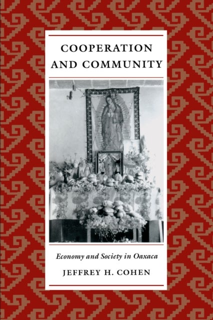 Cooperation and Community - Economy and Society in Oaxaca