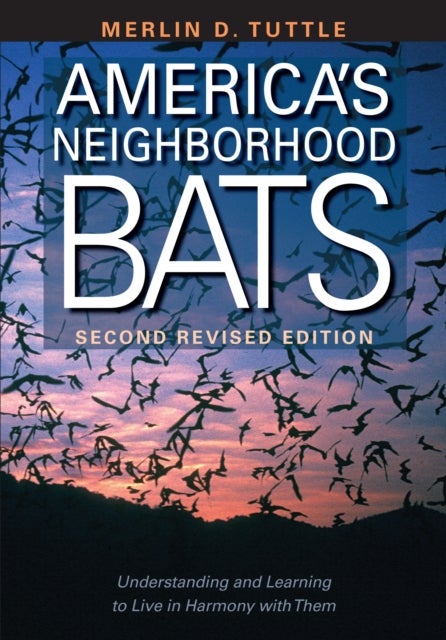 America's Neighborhood Bats - Understanding and Learning to Live in Harmony with Them