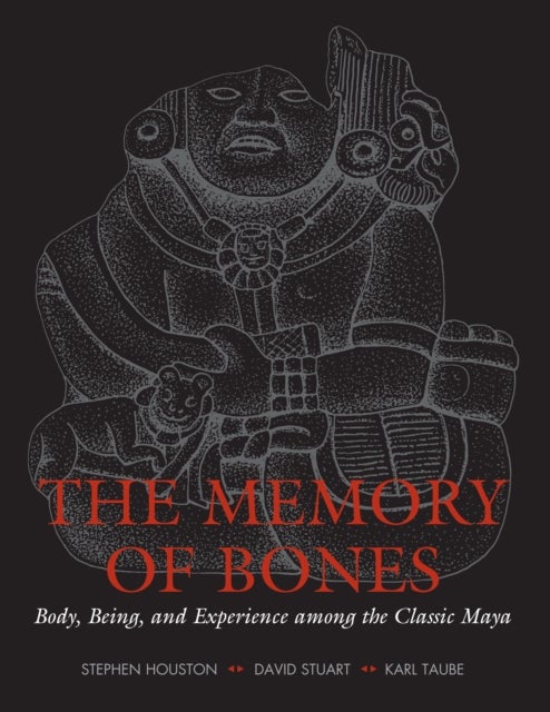Bilde av The Memory Of Bones Av Stephen D. Houston, David Stuart, Karl Taube