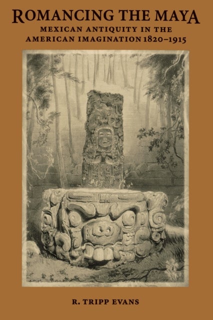 Bilde av Romancing The Maya Av R. Tripp Evans