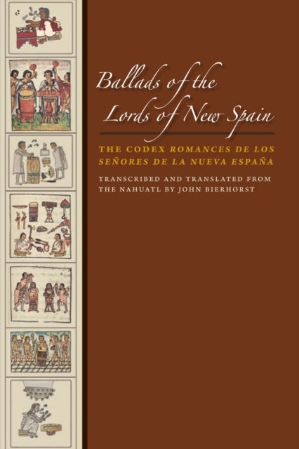 Ballads of the Lords of New Spain - The Codex Romances de los Senores de la Nueva Espana