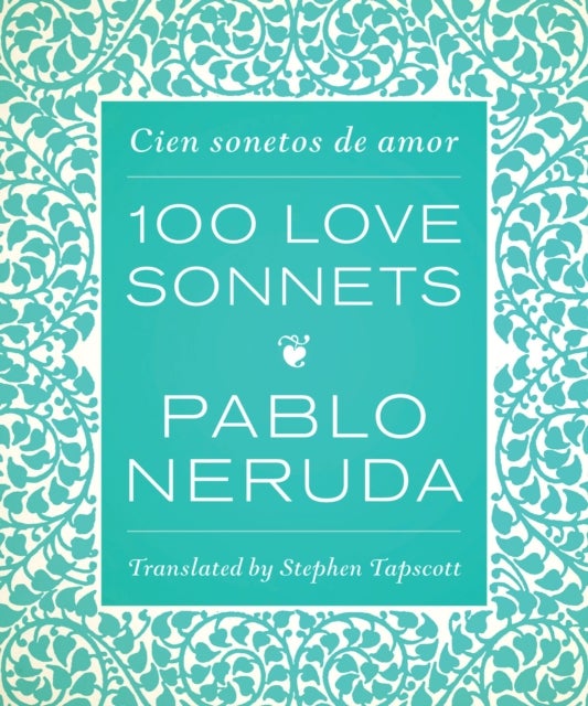 One Hundred Love Sonnets - Cien sonetos de amor