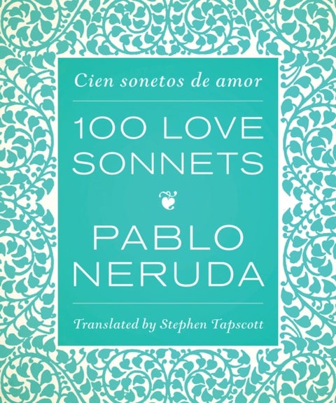 One Hundred Love Sonnets - Cien sonetos de amor