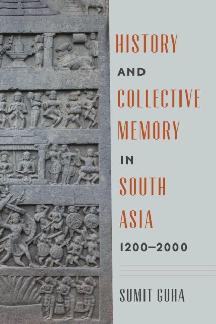 Bilde av History And Collective Memory In South Asia, 1200¿2000 Av Sumit Guha