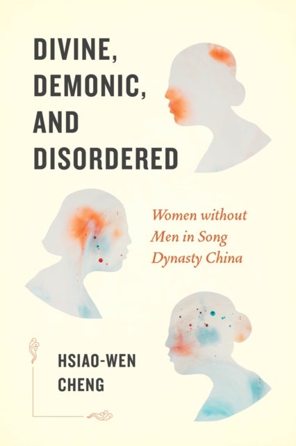 Bilde av Divine, Demonic, And Disordered Av Hsiao-wen Cheng