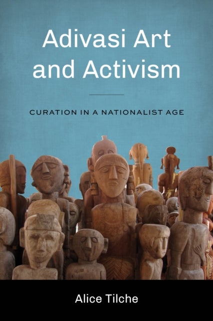 Adivasi Art and Activism - Curation in a Nationalist Age