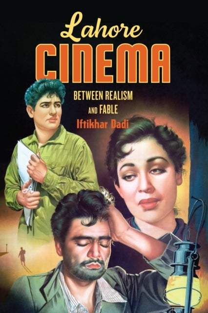 Lahore Cinema - Between Realism and Fable