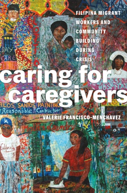 Caring for Caregivers - Filipina Migrant Workers and Community Building during Crisis