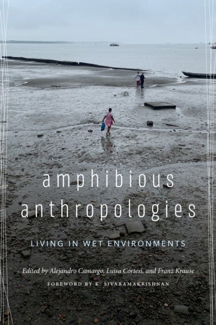 Amphibious Anthropologies - Living in Wet Environments