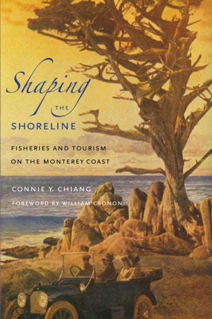 Shaping the Shoreline - Fisheries and Tourism on the Monterey Coast