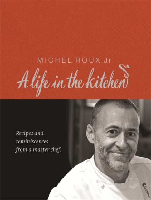 Bilde av Michel Roux: A Life In The Kitchen Av Michel Roux Jr.