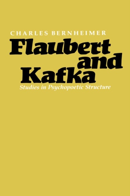 Flaubert and Kafka - Studies in Psychopoetic Structure