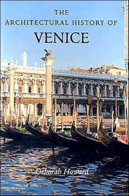 The Architectural History of Venice - Revised and enlarged edition