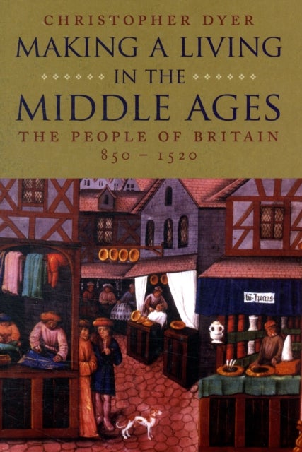 Making a Living in the Middle Ages - The People of Britain 850¿1520