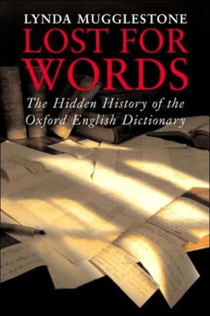 Lost for Words - The Hidden History of the Oxford English Dictionary