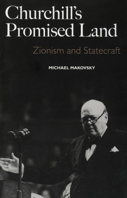 Churchill's Promised Land - Zionism and Statecraft