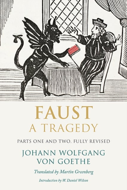 Faust - A Tragedy, Parts One and Two, Fully Revised