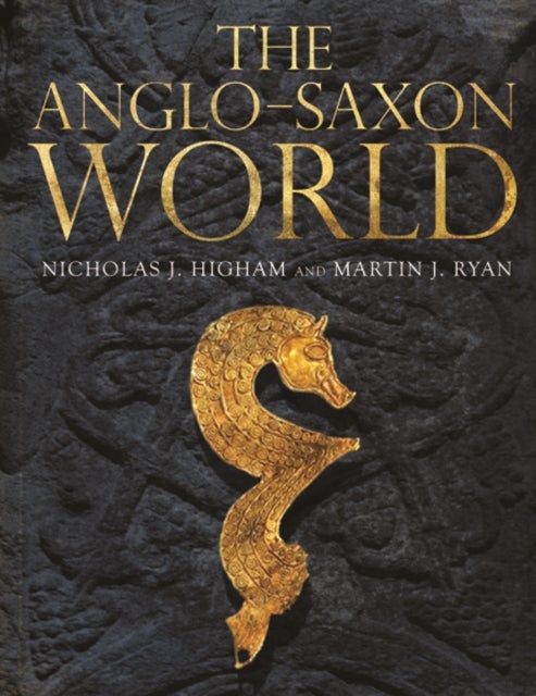 Bilde av The Anglo-saxon World Av M. J. Ryan, Nicholas J. Higham
