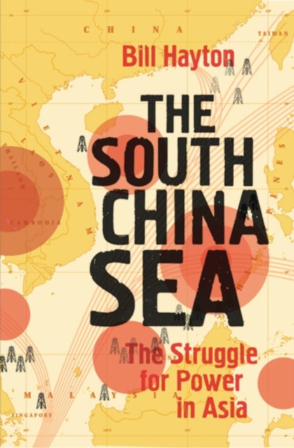 The South China Sea - The Struggle for Power in Asia