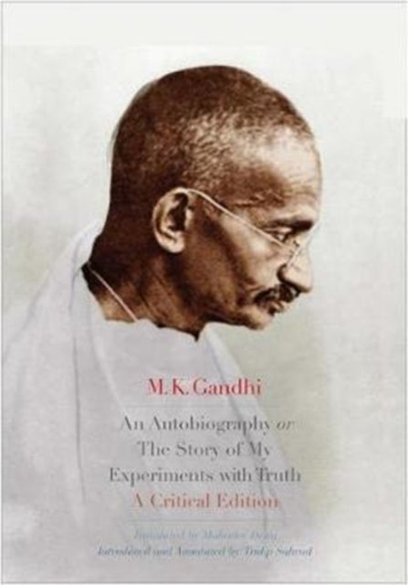 Bilde av An Autobiography Or The Story Of My Experiments With Truth Av M. K. Gandhi