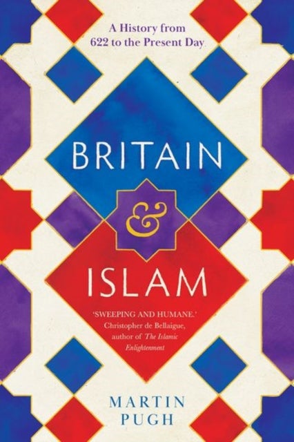 Britain and Islam - A History from 622 to the Present Day